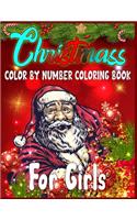 Christmass Color By Number Coloring Book For Girls: color by number book for girls- color by number coloring books for girls large print - color by number christmas coloring books - Christmas Color By