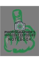 Photographer's Indecent Exposure Notebook