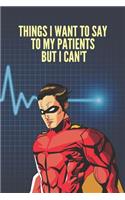 Things I Want to Say To My Patients But I Can't