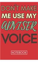Don't Make Me Use My Adviser Voice