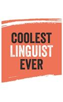 Coolest linguist Ever Notebook, linguists Gifts linguist Appreciation Gift, Best linguist Notebook A beautiful