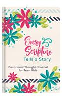 Every Scripture Tells a Story Devotional Thought Journal for Teen Girls