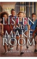 Listen and Make Room