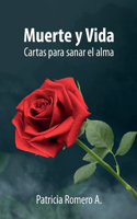 Muerte y Vida: Cartas para sanar el alma