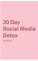 30 Day Social Media Detox