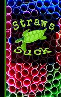 Straws Suck