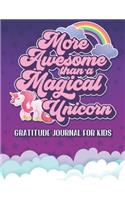 More Awesome Than A Magical Unicorn Gratitude Journal For Kids