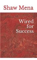 Wired for Success