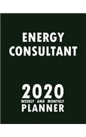 Energy Consultant 2020 Weekly and Monthly Planner: 2020 Planner Monthly Weekly inspirational quotes To do list to Jot Down Work Personal Office Stuffs Keep Tracking Things Motivations Notebook