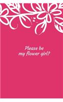 Please Be My Flower Girl?