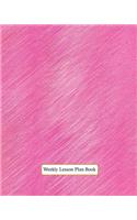 Weekly Lesson Plan Book: 11 Months Teacher Lesson Planner, 8x10 inch