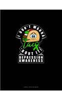 I Don't Wanna Taco 'bout It! Depression Awareness: Cornell Notes Notebook(622 Cornell Notes Notebook)