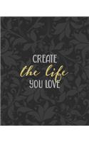 Create the life you love