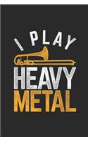 I Play Heavy Metal