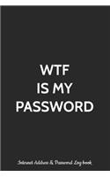 WTF Is My Password Internet Address & Password Log Book