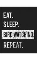 Eat Sleep Bird Watching Repeat: Enthusiasts Gratitude Journal Planner 386 Pages Notebook Black Print 193 Days 8"x10" Thick Book