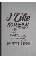 I Like Korean Food and Maybe 3 People
