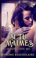 Si Tu M'Aimes: If You Love Me