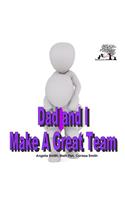 Dad and I Make A Great Team: (Bright)