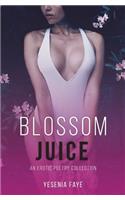 Blossom Juice: An Erotic Poetry Collection