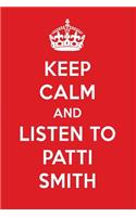 Keep Calm and Listen to Patti Smith: Patti Smith Designer Notebook