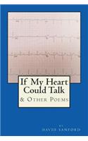 If My Heart Could Talk: & Other Poems