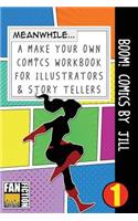 Boom! Comics by Jill: A What Happens Next Comic Book for Budding Illustrators and Story Tellers(1 Make Your Own Comics Workbook)