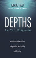 Depths as Yet Unspoken