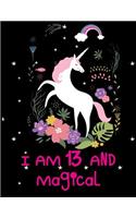 I Am 13 and Magical: Unicorn College Ruled Journal Notebook for 13th Birthday 13 Year Old Birthday Gift