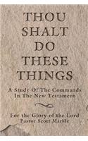 Thou Shalt Do These Things
