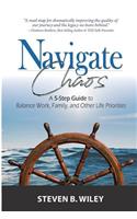 Navigate Chaos: A 5-Step Guide to Balance Work, Family, and Other Life Priorities