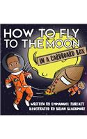 How to Fly to the Moon in a Cardboard Box