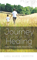 Our Journey Toward Healing