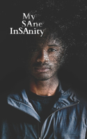 My SAne InSAnity