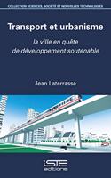 Transport et urbanisme: La ville en quete de developpement soutenable