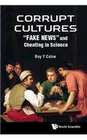 Corrupt Cultures: Cheating In Science And Society