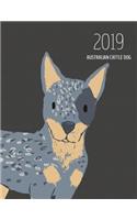 2019 Australian Cattle Dog: Dated Weekly Planner with to Do Notes & Dog Quotes - Australian Cattle Dog