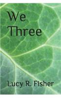 We Three