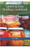 Quick & Easy Pickling Cookbook: With Chutney, Jelly & Sauce Recipes