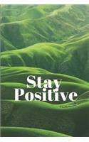 Stay Positive! Notebook Lined Blank Journal for writing