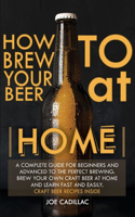 How to Brew Your Beer at Home!