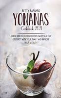 Yonanas Cookbook 2021: Quick And Delicious Recipes Enjoy Healthy Desserts With Your Family And Improve Your Vitality