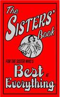 The Sisters' Book: For the Sister Who's Best at Everything