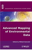 Advanced Mapping of Environmental Data: Geostatistics, Machine Learning and Bayesian Maximum Entropy