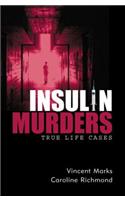 Insulin Murders: True Life Cases