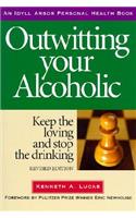 Outwitting Your Alcoholic