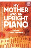 My Mother Was an Upright Piano