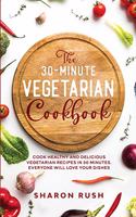The 30-Minute Vegetarian Cookbook