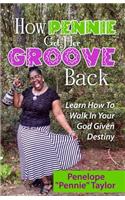 How Pennie Got Her Groove Back