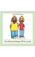 How Maji Gets Mongo Off the Couch!